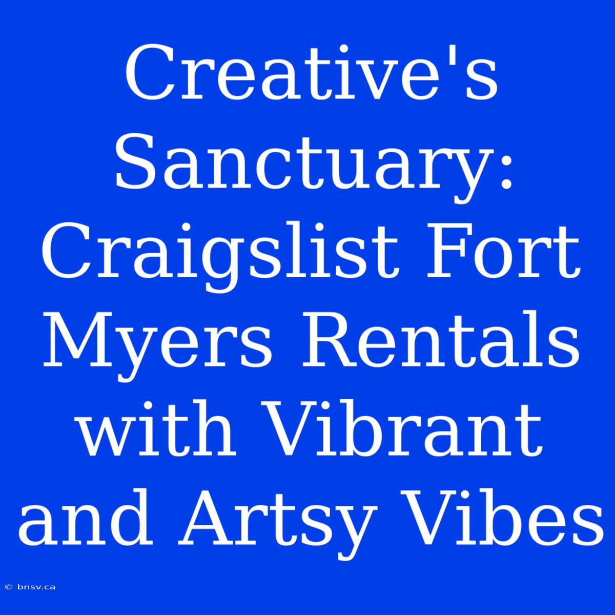 Creative's Sanctuary: Craigslist Fort Myers Rentals With Vibrant And Artsy Vibes