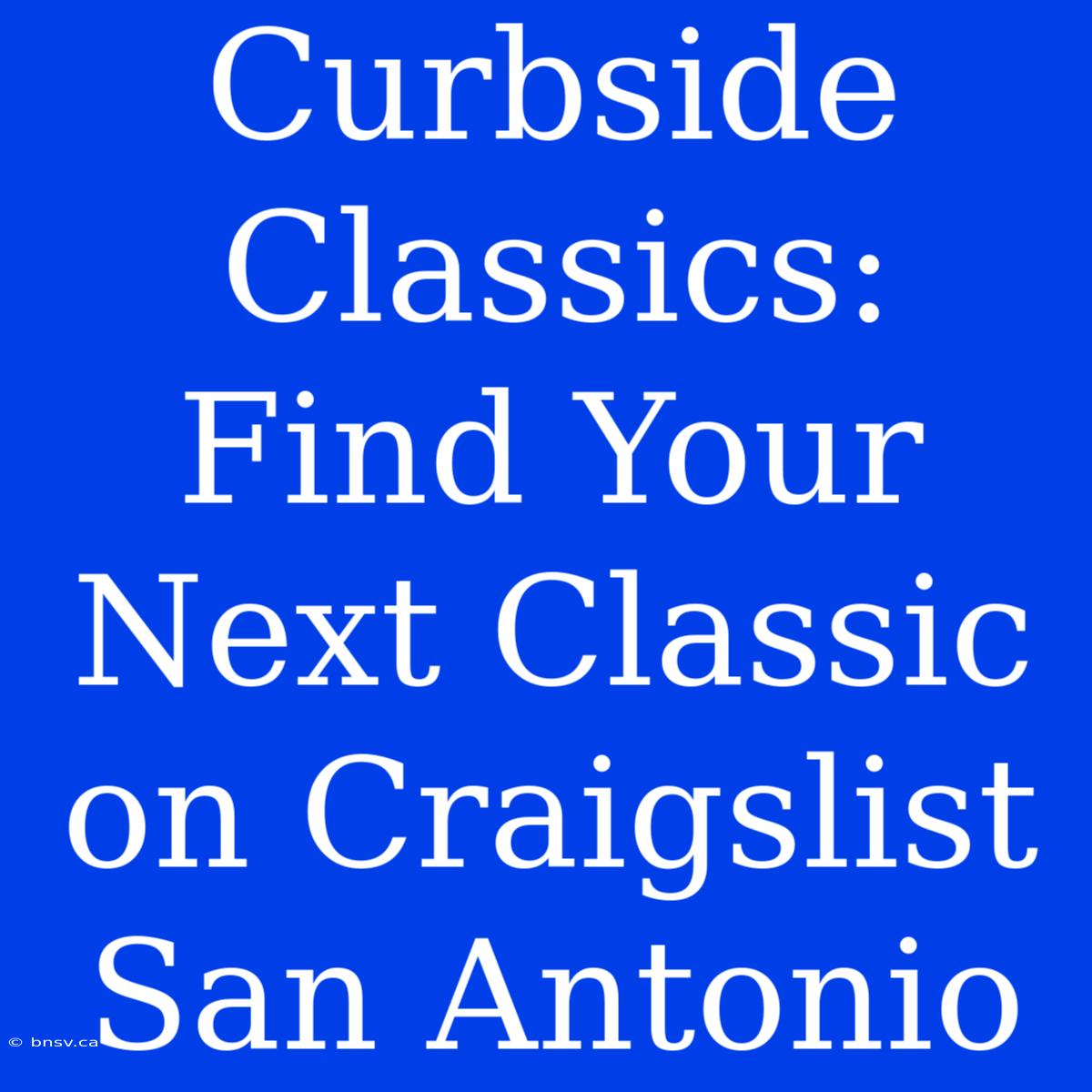 Curbside Classics: Find Your Next Classic On Craigslist San Antonio