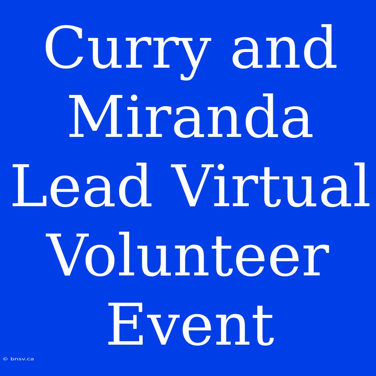 Curry And Miranda Lead Virtual Volunteer Event