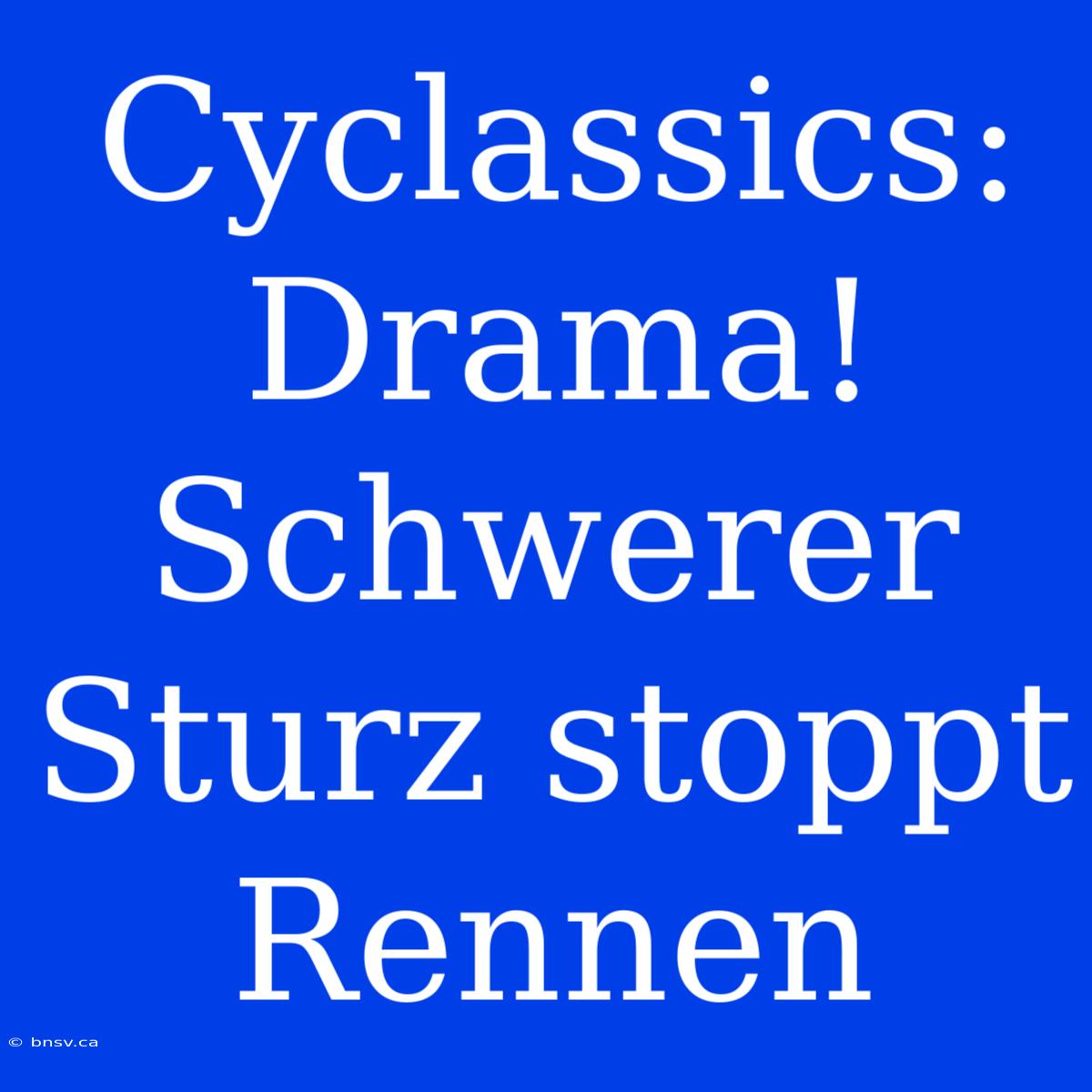 Cyclassics: Drama! Schwerer Sturz Stoppt Rennen