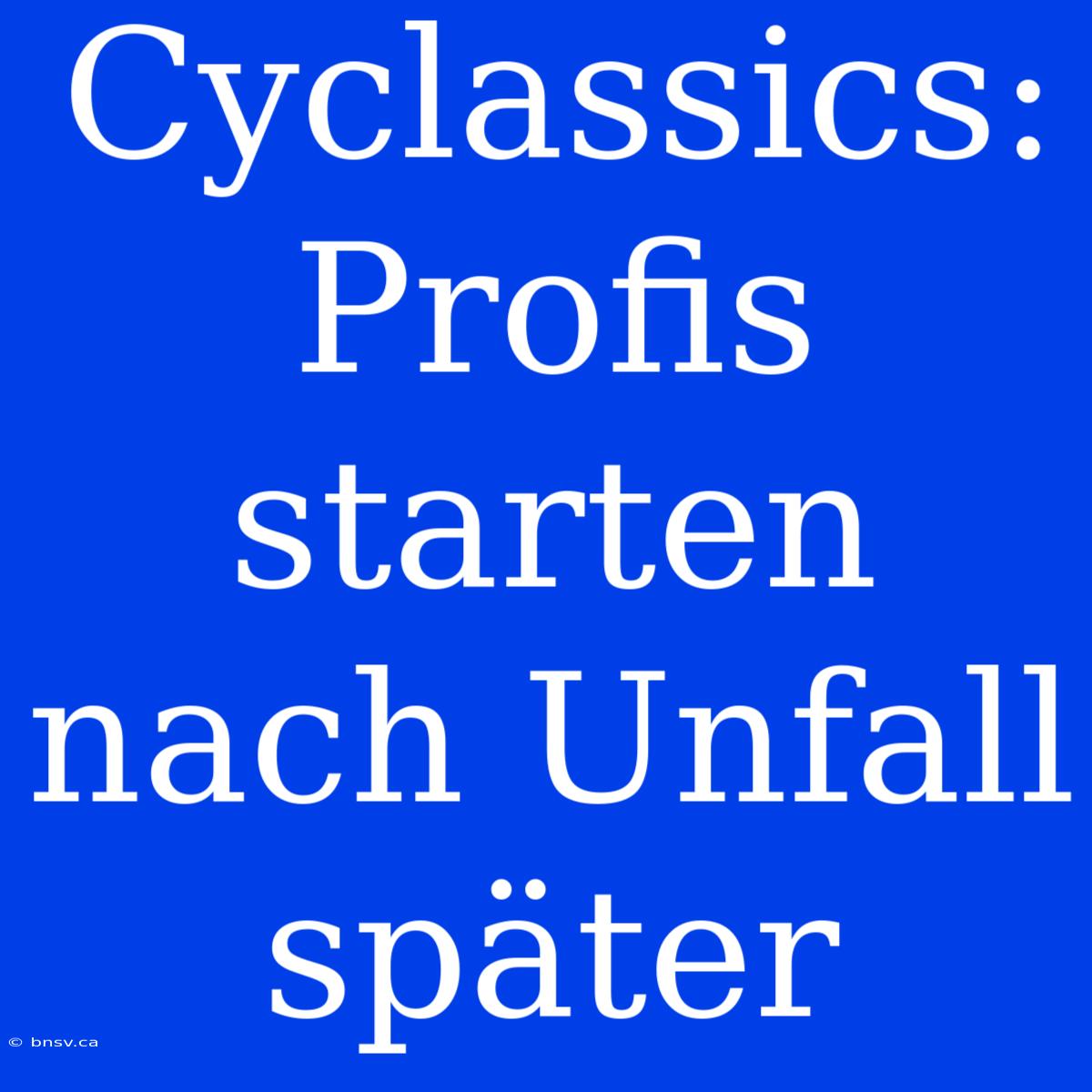 Cyclassics: Profis Starten Nach Unfall Später