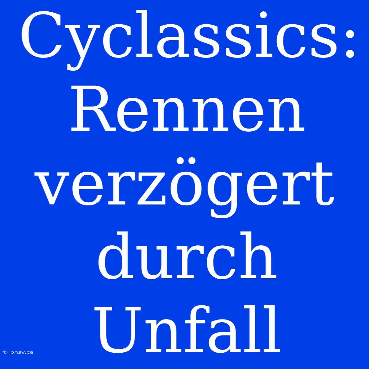 Cyclassics: Rennen Verzögert Durch Unfall