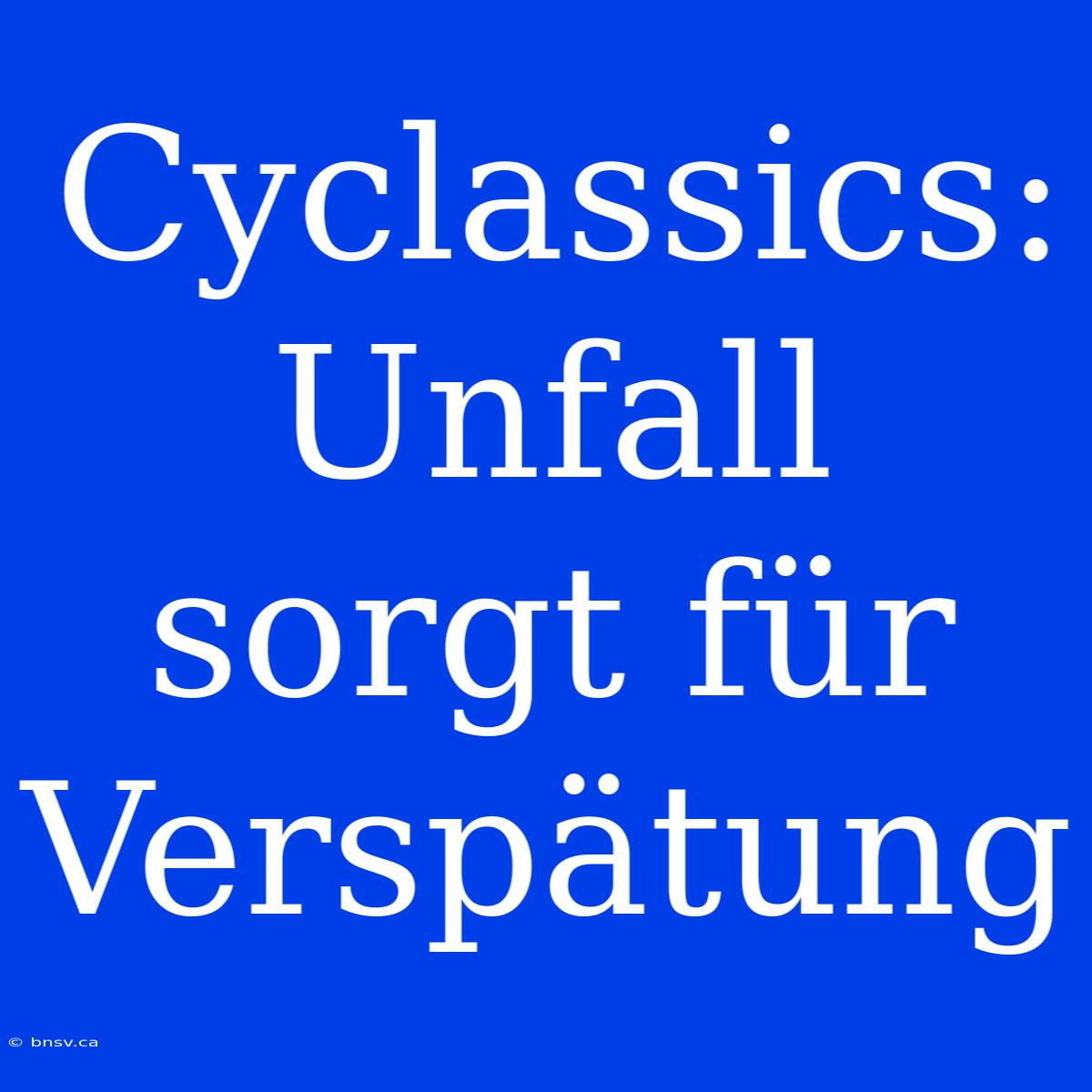 Cyclassics: Unfall Sorgt Für Verspätung