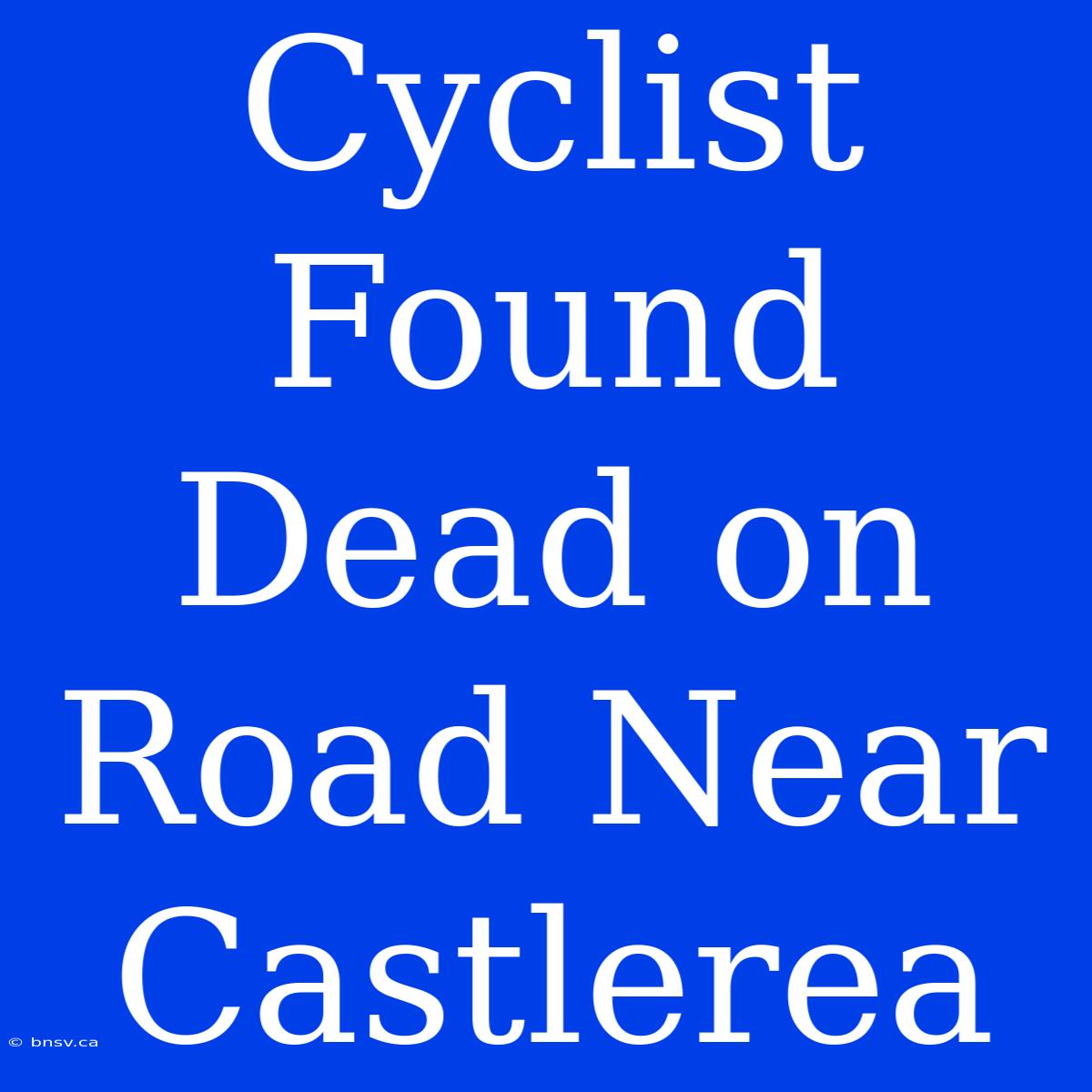 Cyclist Found Dead On Road Near Castlerea