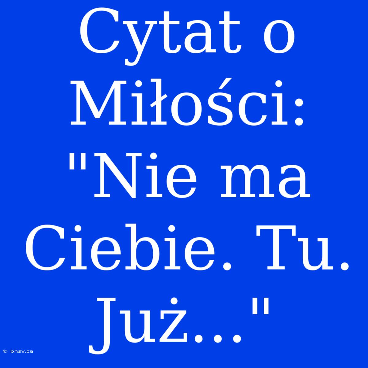 Cytat O Miłości: 