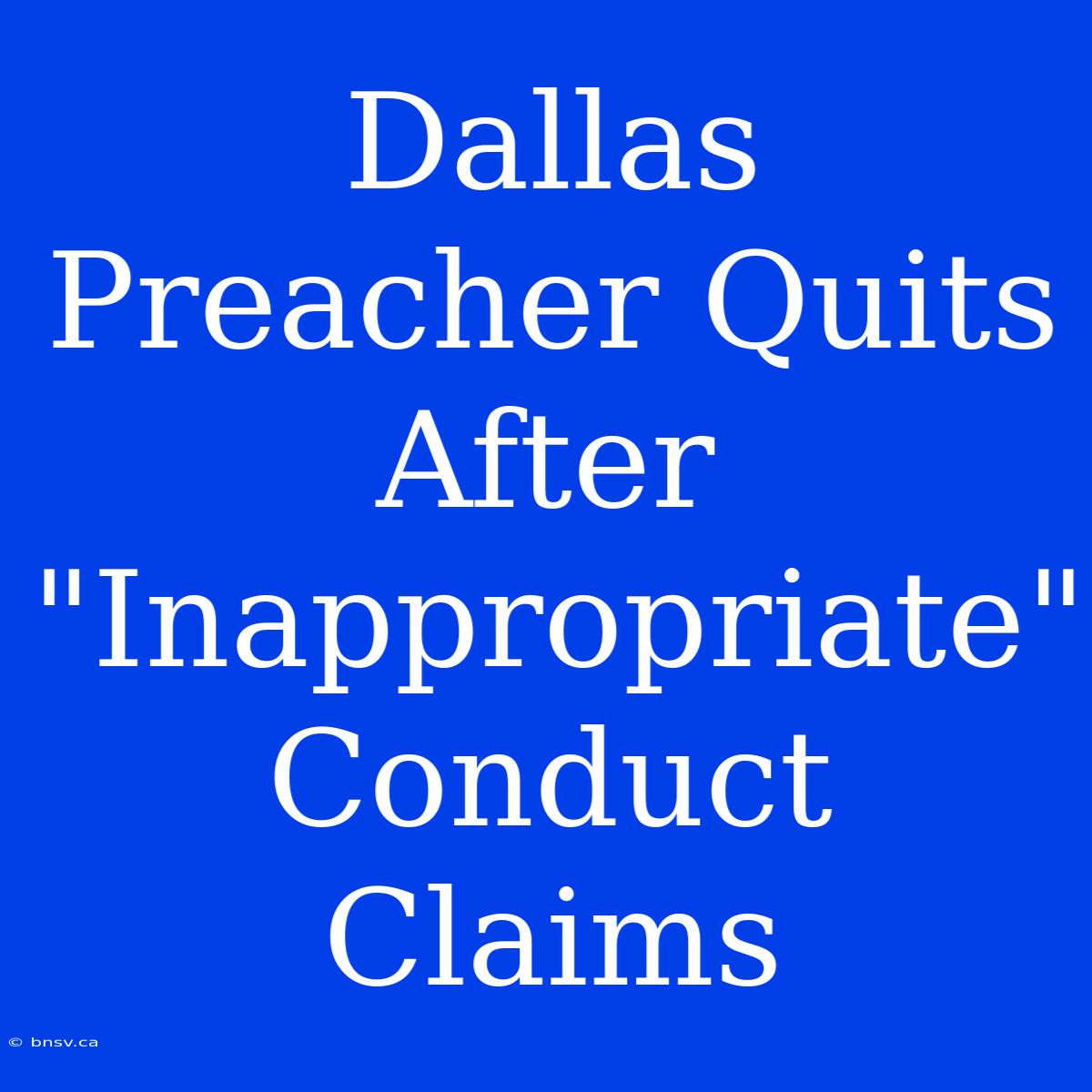 Dallas Preacher Quits After 