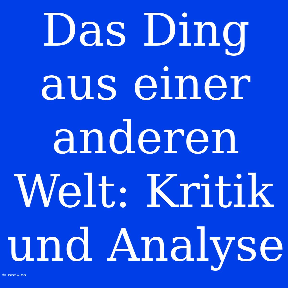 Das Ding Aus Einer Anderen Welt: Kritik Und Analyse