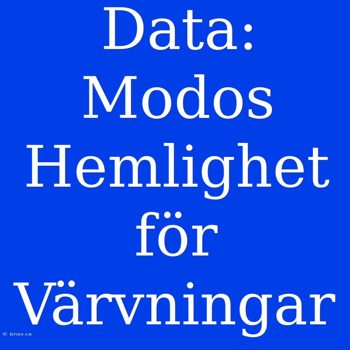 Data: Modos Hemlighet För Värvningar