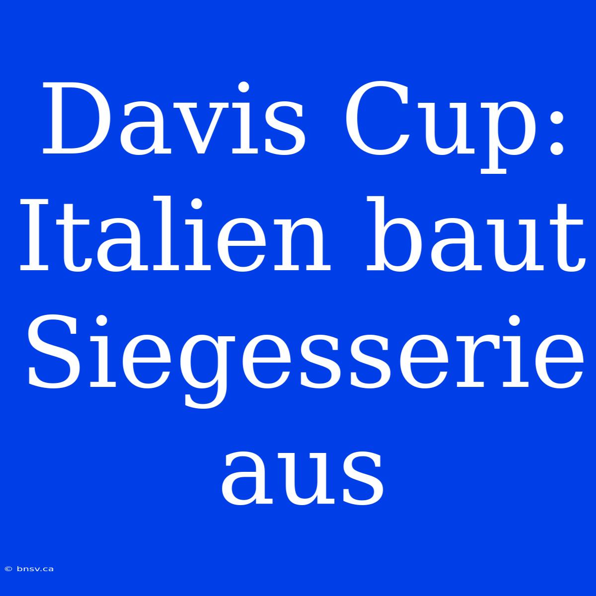 Davis Cup: Italien Baut Siegesserie Aus