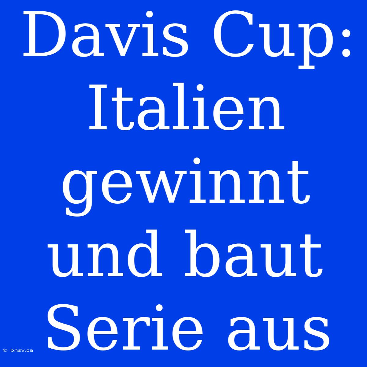 Davis Cup: Italien Gewinnt Und Baut Serie Aus