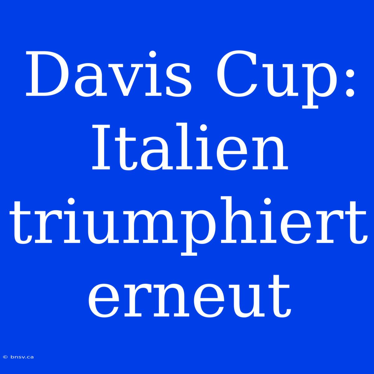 Davis Cup: Italien Triumphiert Erneut