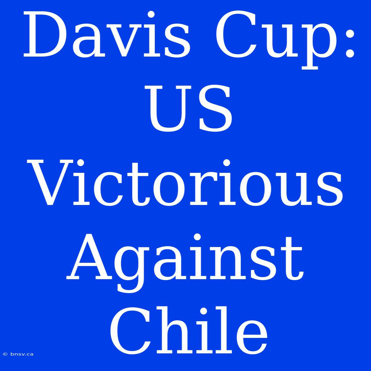 Davis Cup: US Victorious Against Chile