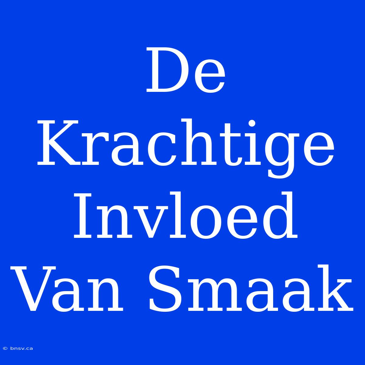 De Krachtige Invloed Van Smaak