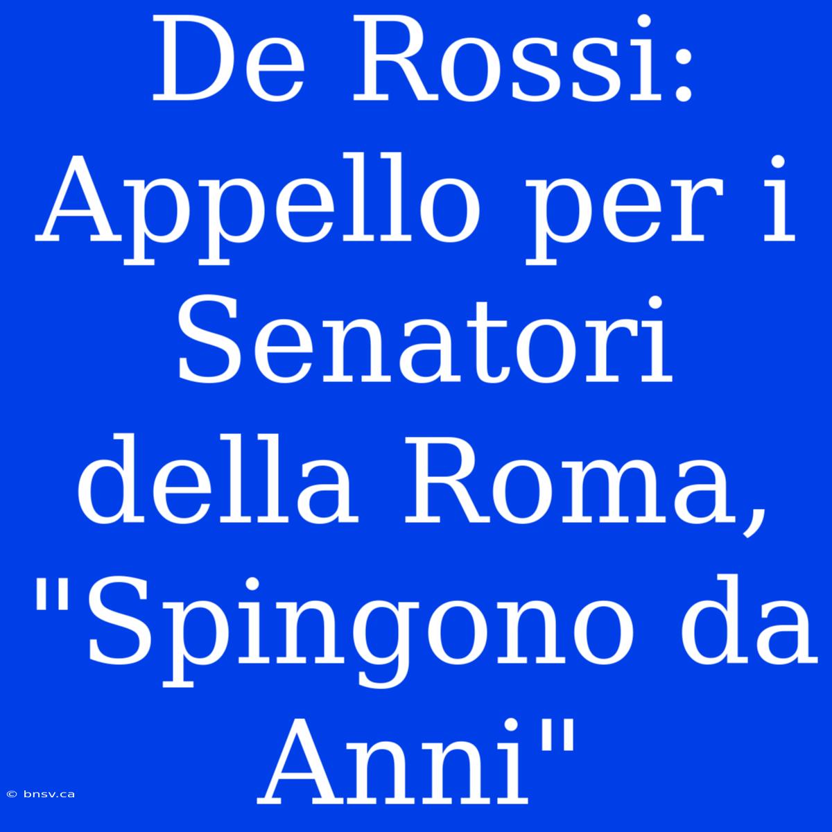 De Rossi: Appello Per I Senatori Della Roma, 