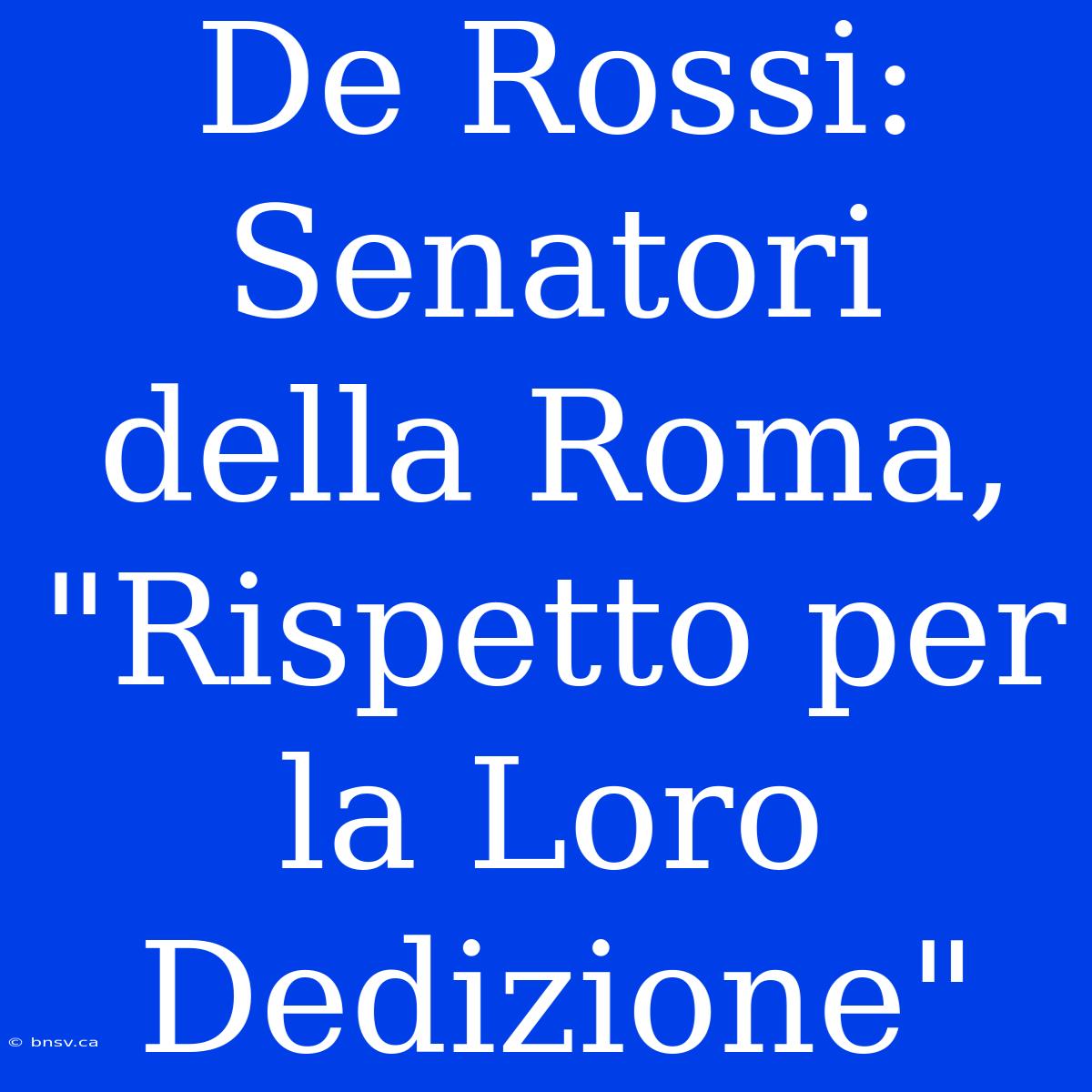 De Rossi: Senatori Della Roma, 