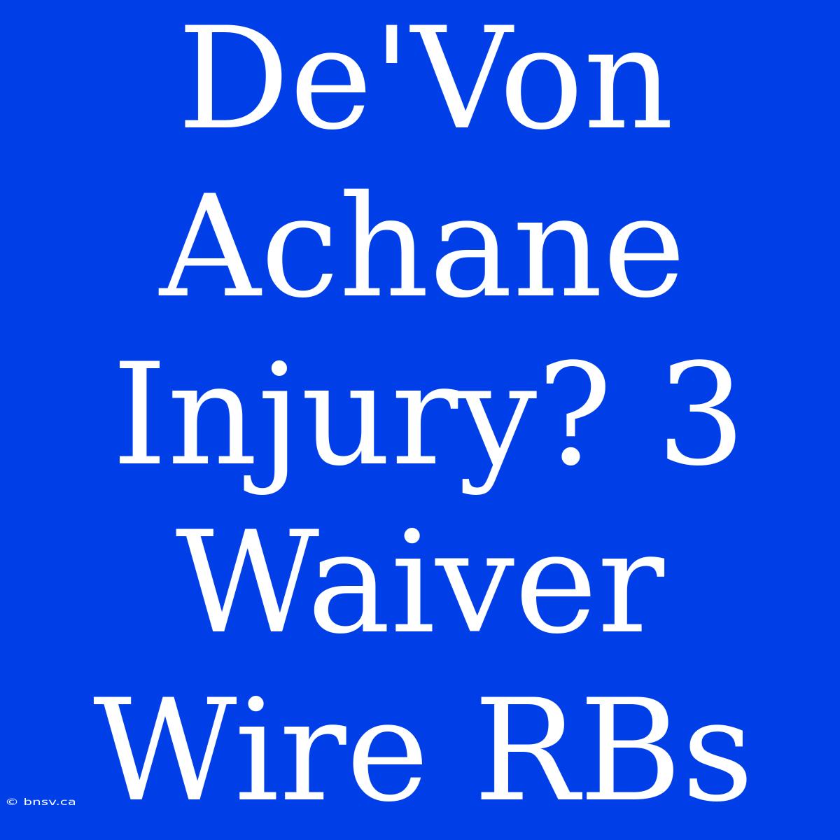 De'Von Achane Injury? 3 Waiver Wire RBs