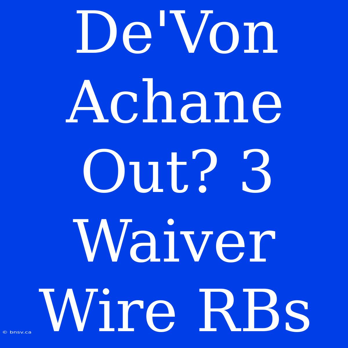 De'Von Achane Out? 3 Waiver Wire RBs