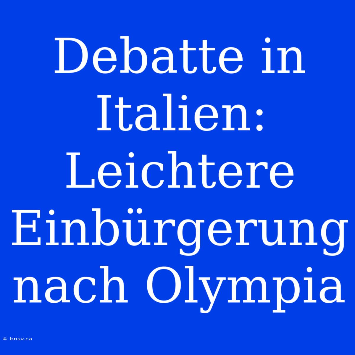 Debatte In Italien: Leichtere Einbürgerung Nach Olympia