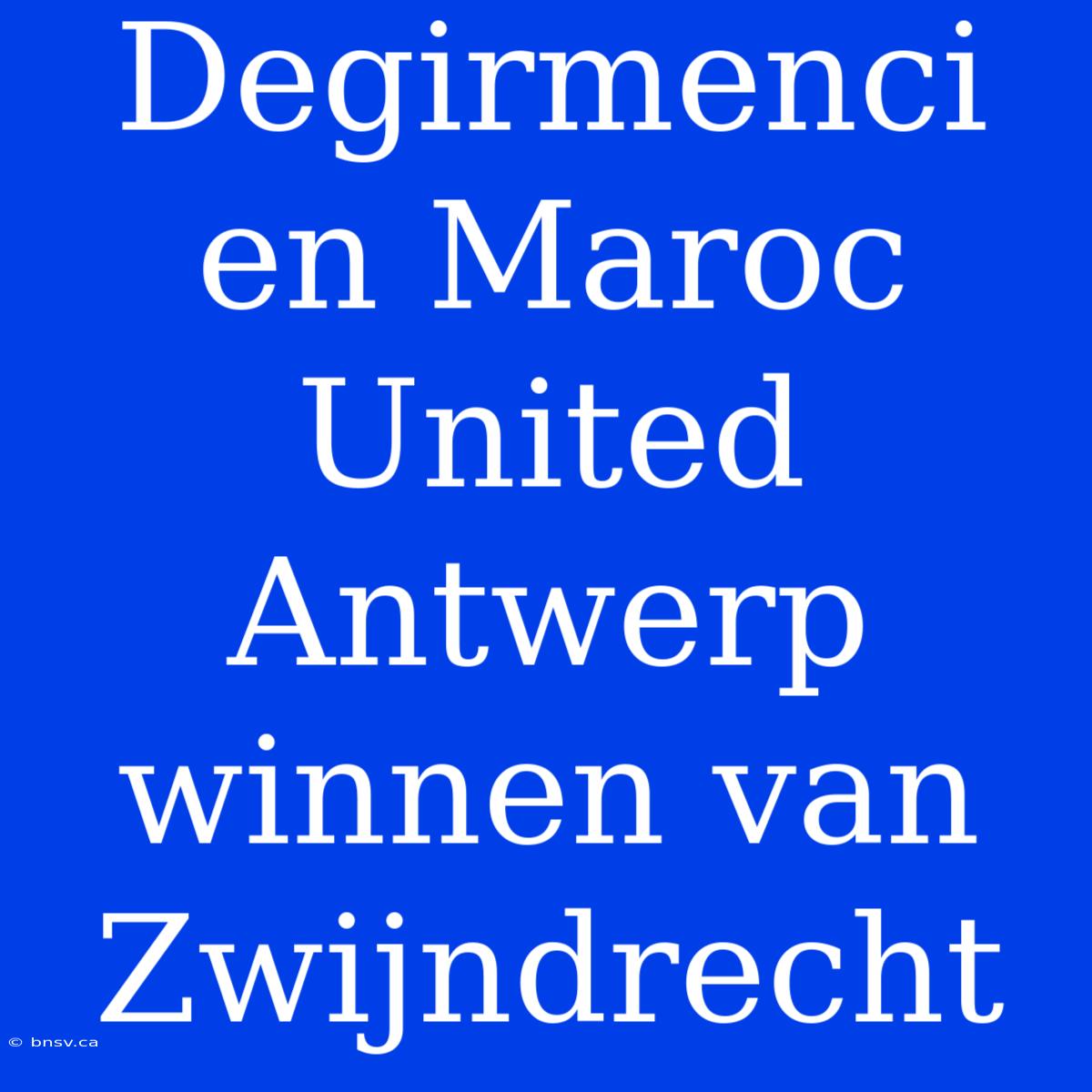 Degirmenci En Maroc United Antwerp Winnen Van Zwijndrecht