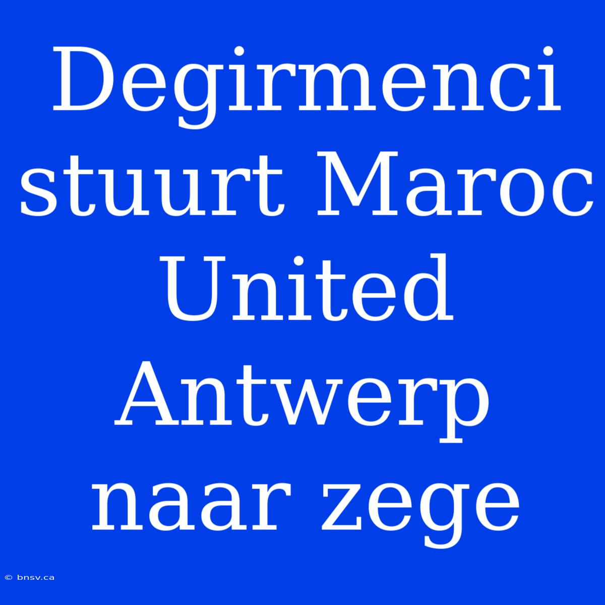 Degirmenci Stuurt Maroc United Antwerp Naar Zege