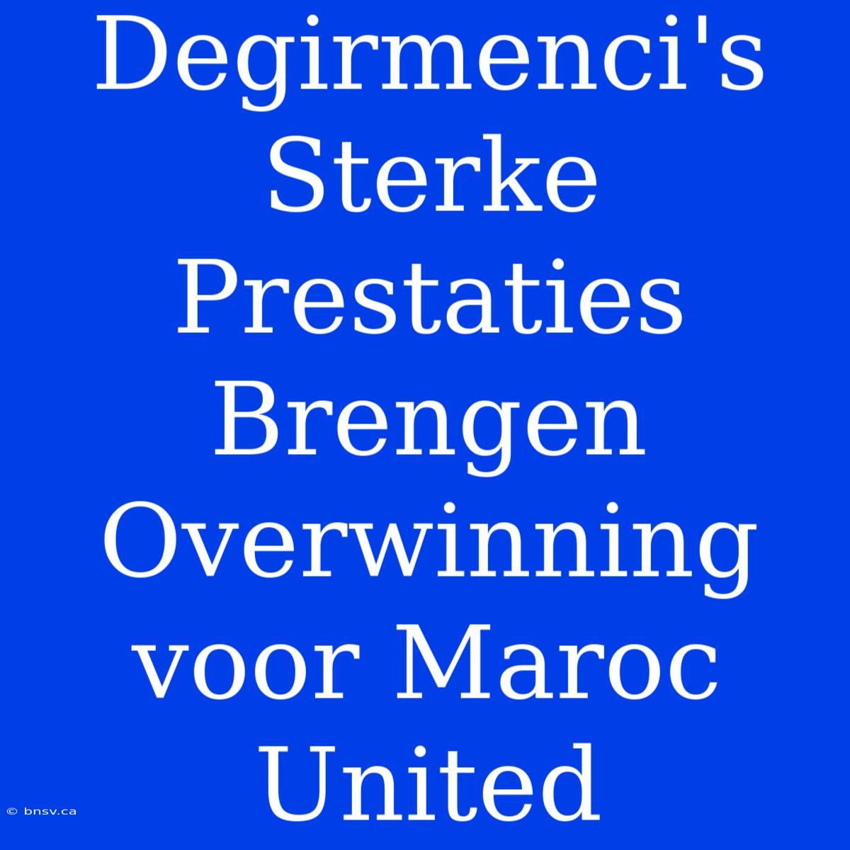 Degirmenci's Sterke Prestaties Brengen Overwinning Voor Maroc United