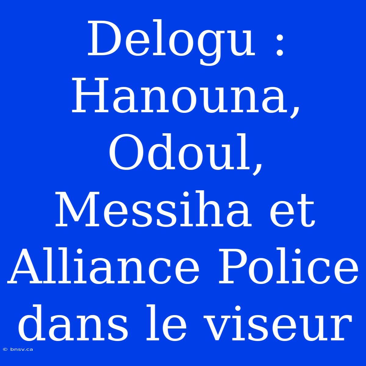 Delogu : Hanouna, Odoul, Messiha Et Alliance Police Dans Le Viseur