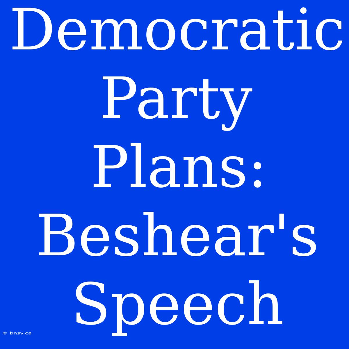 Democratic Party Plans: Beshear's Speech