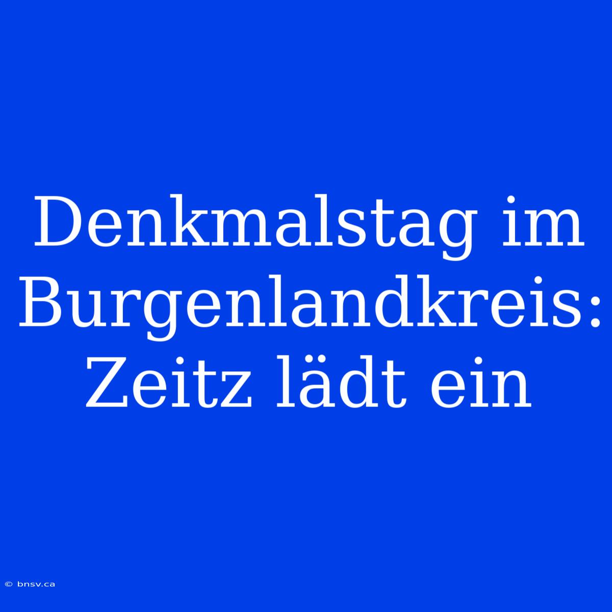 Denkmalstag Im Burgenlandkreis: Zeitz Lädt Ein