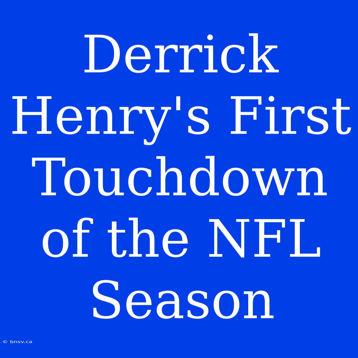 Derrick Henry's First Touchdown Of The NFL Season