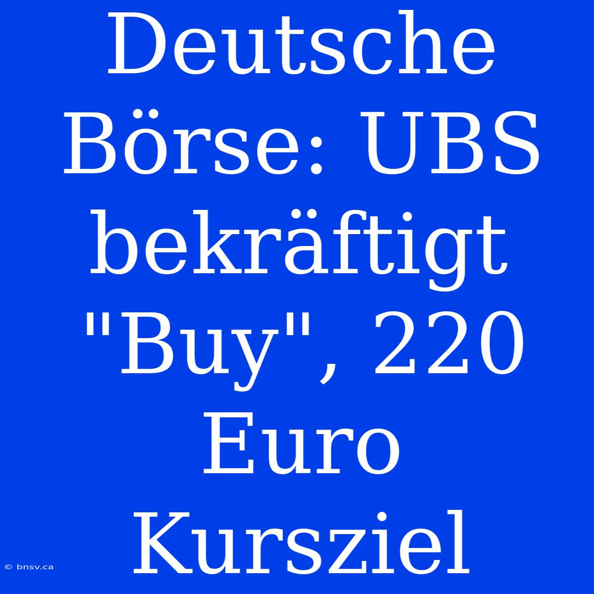 Deutsche Börse: UBS Bekräftigt 