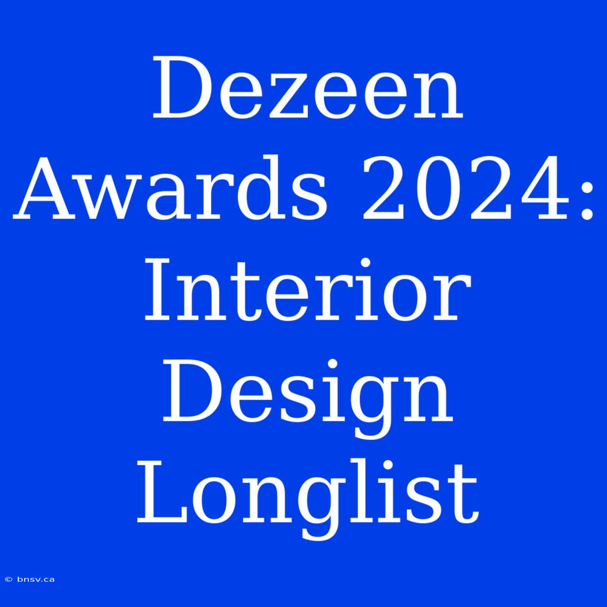 Dezeen Awards 2024: Interior Design Longlist