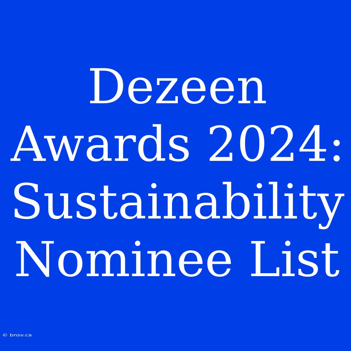 Dezeen Awards 2024: Sustainability Nominee List