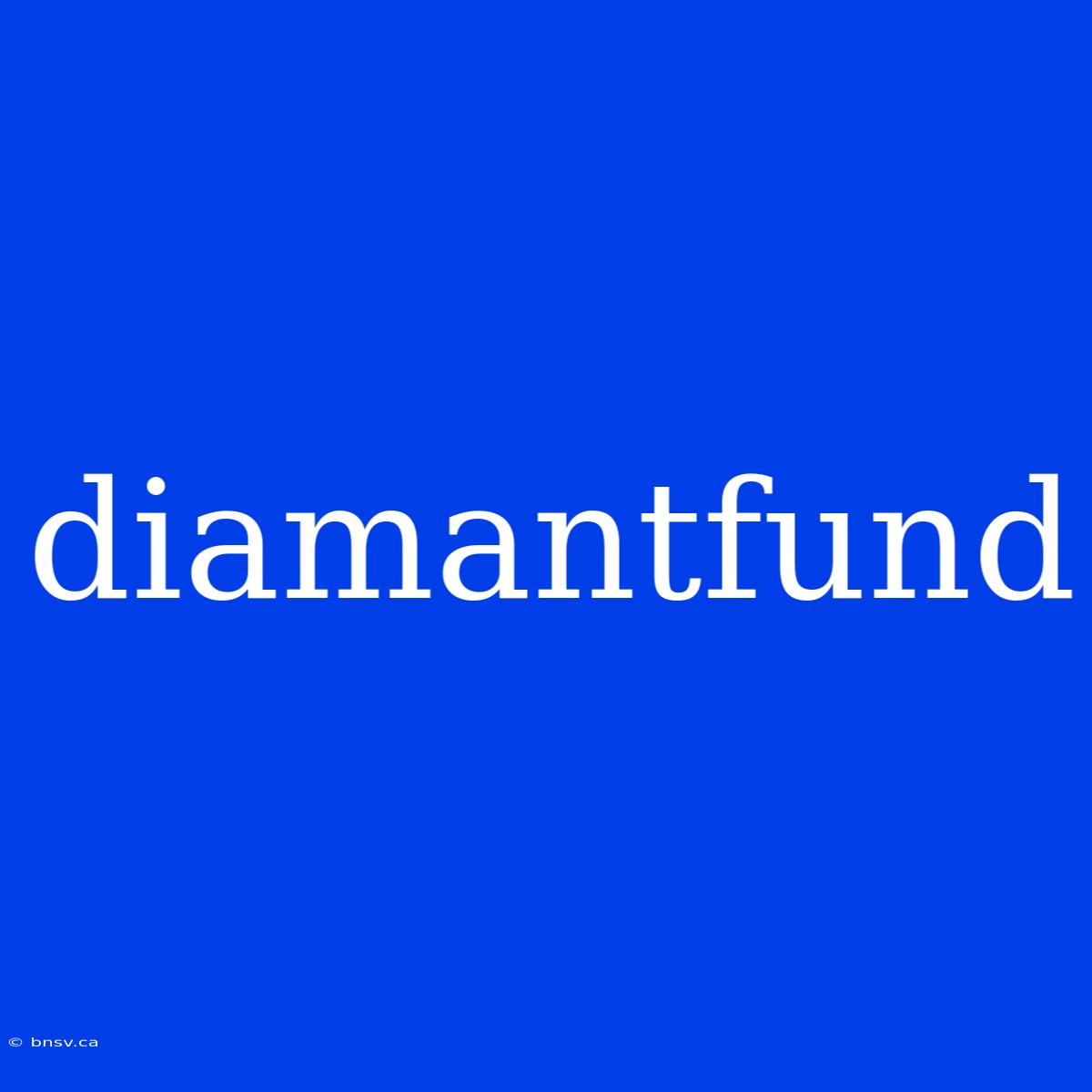 Diamantfund