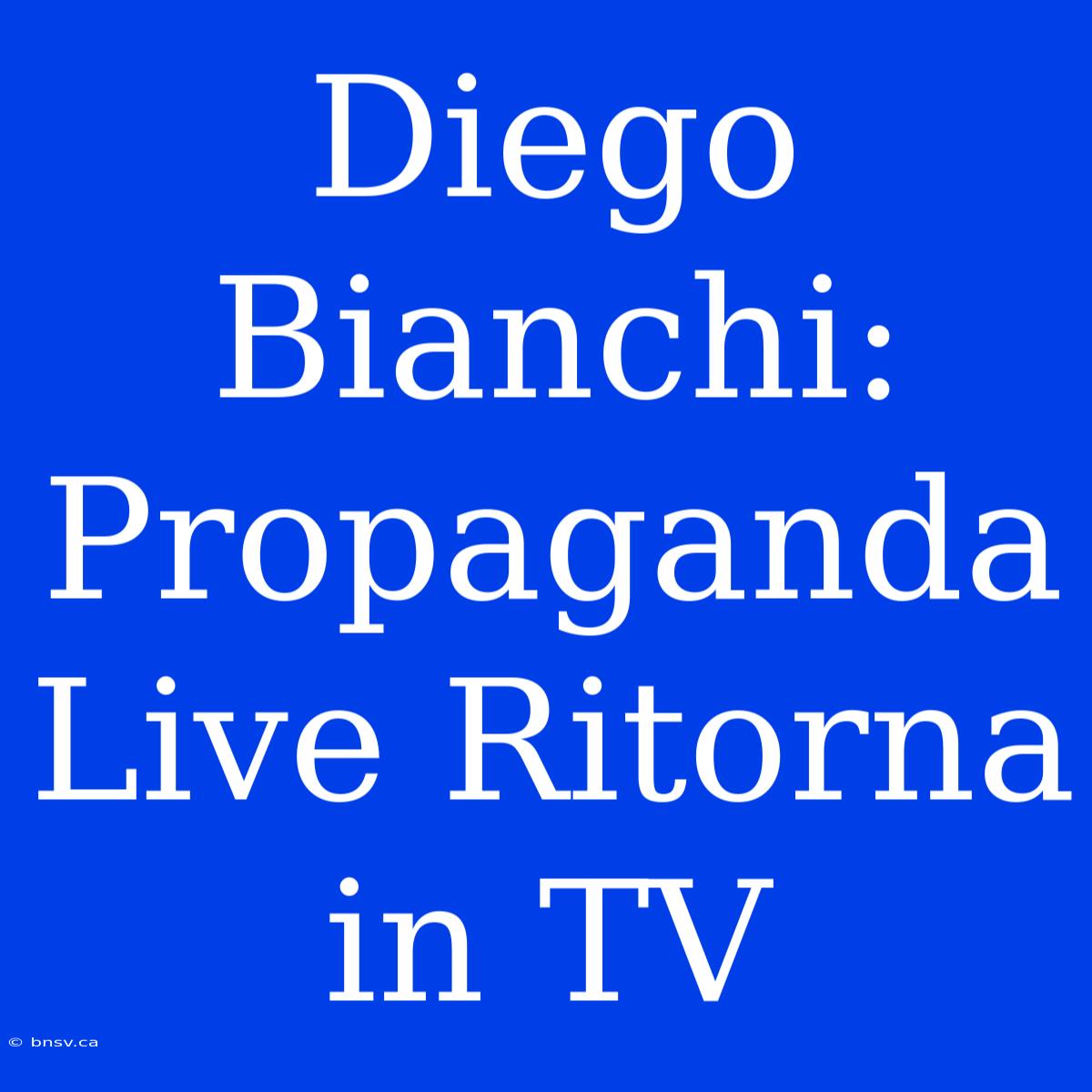 Diego Bianchi: Propaganda Live Ritorna In TV