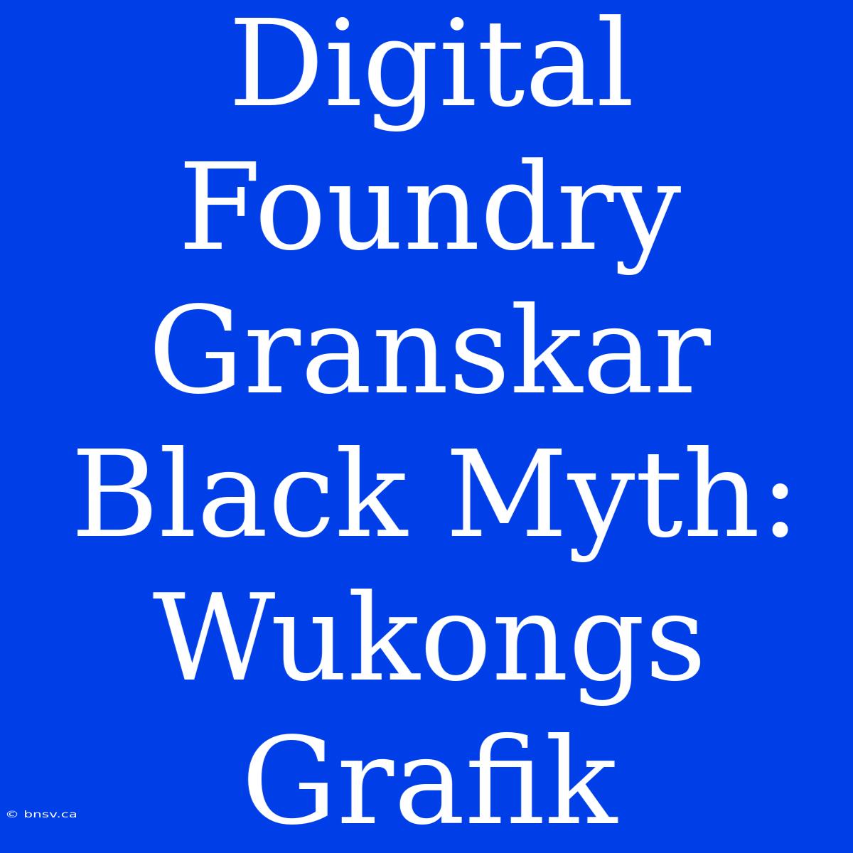 Digital Foundry Granskar Black Myth: Wukongs Grafik