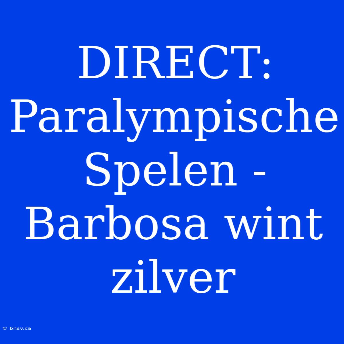 DIRECT: Paralympische Spelen - Barbosa Wint Zilver