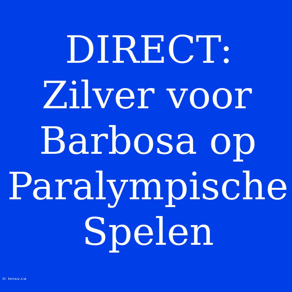 DIRECT: Zilver Voor Barbosa Op Paralympische Spelen