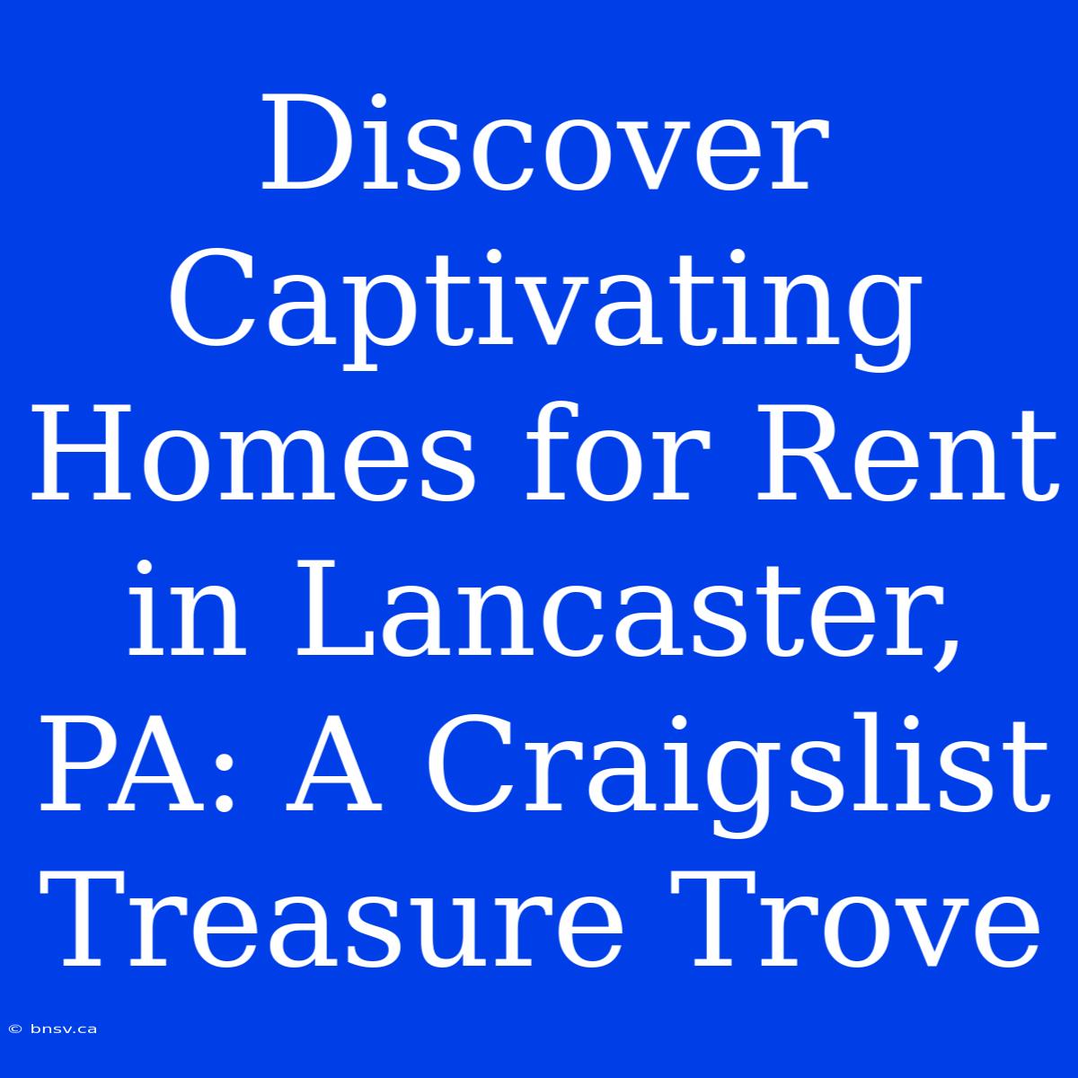 Discover Captivating Homes For Rent In Lancaster, PA: A Craigslist Treasure Trove