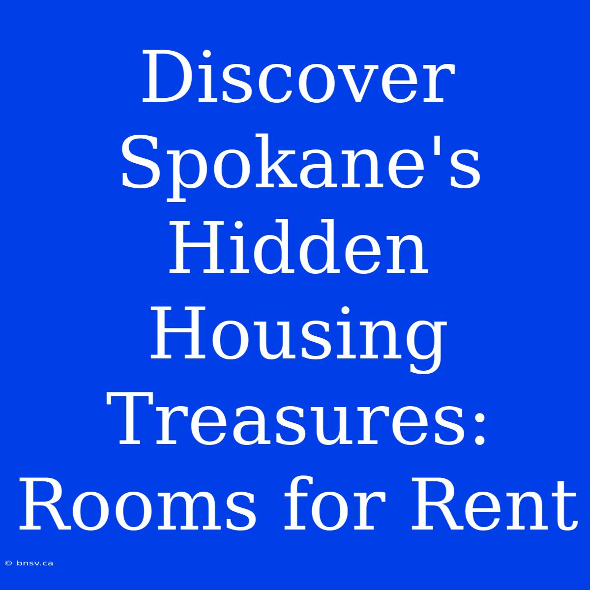 Discover Spokane's Hidden Housing Treasures: Rooms For Rent