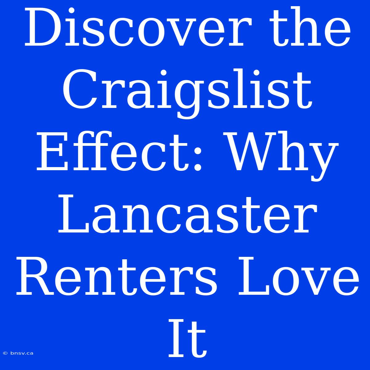 Discover The Craigslist Effect: Why Lancaster Renters Love It