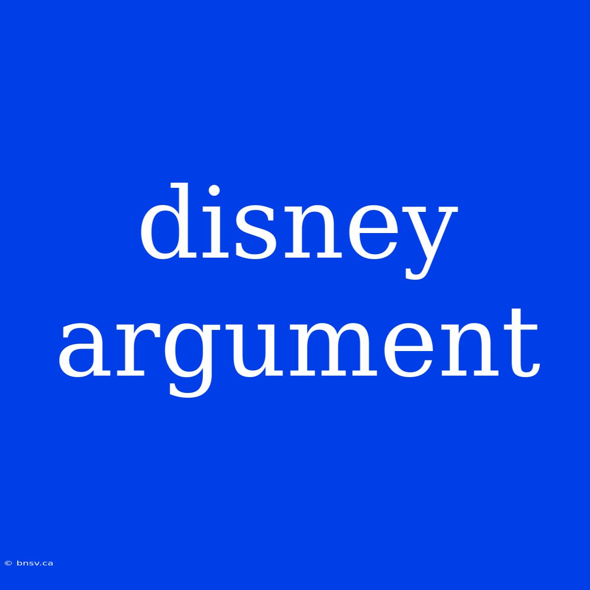 Disney Argument