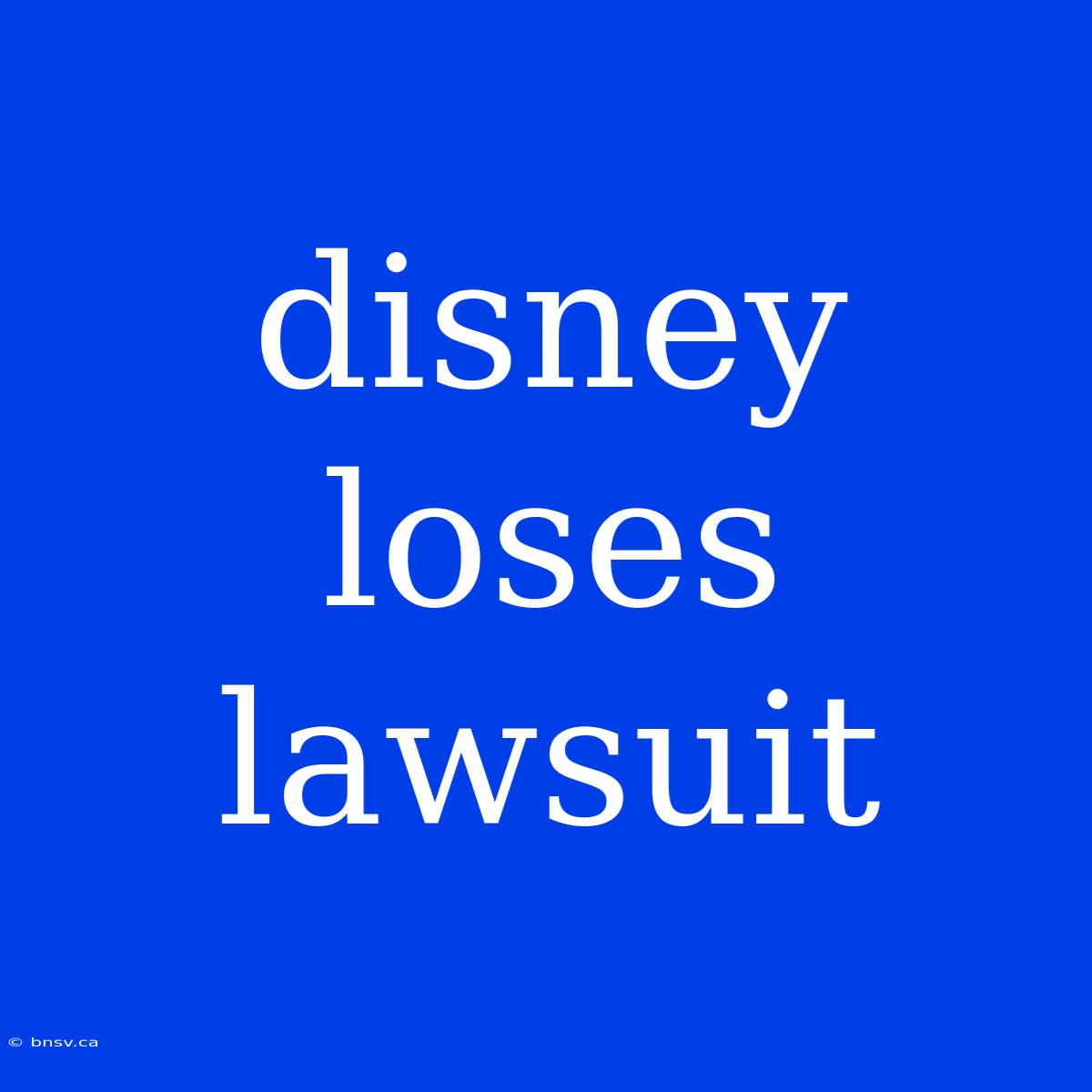 Disney Loses Lawsuit