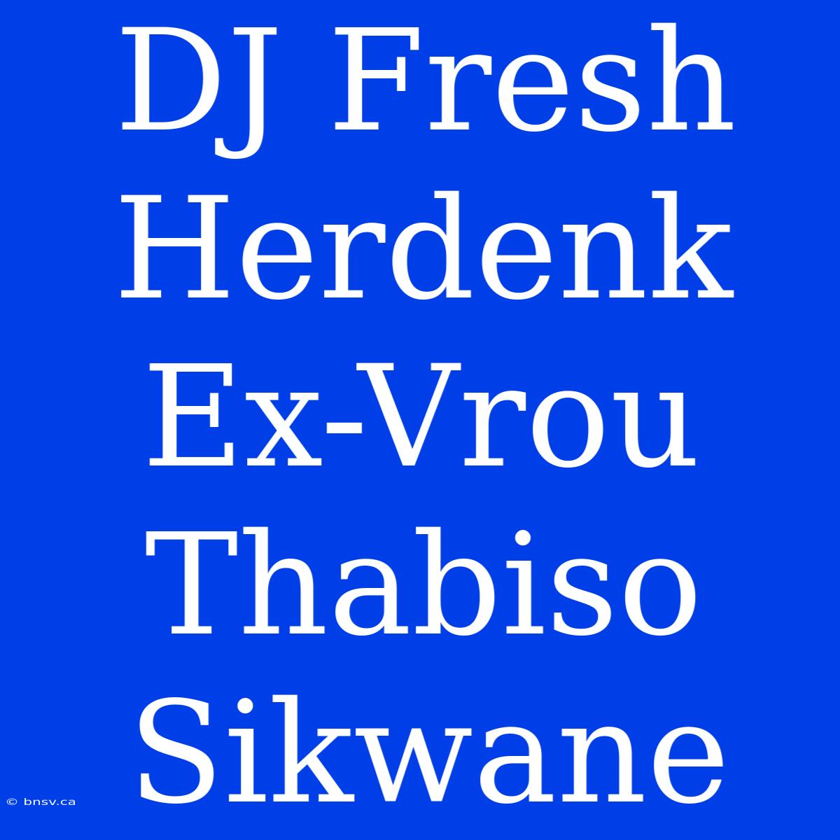 DJ Fresh Herdenk Ex-Vrou Thabiso Sikwane