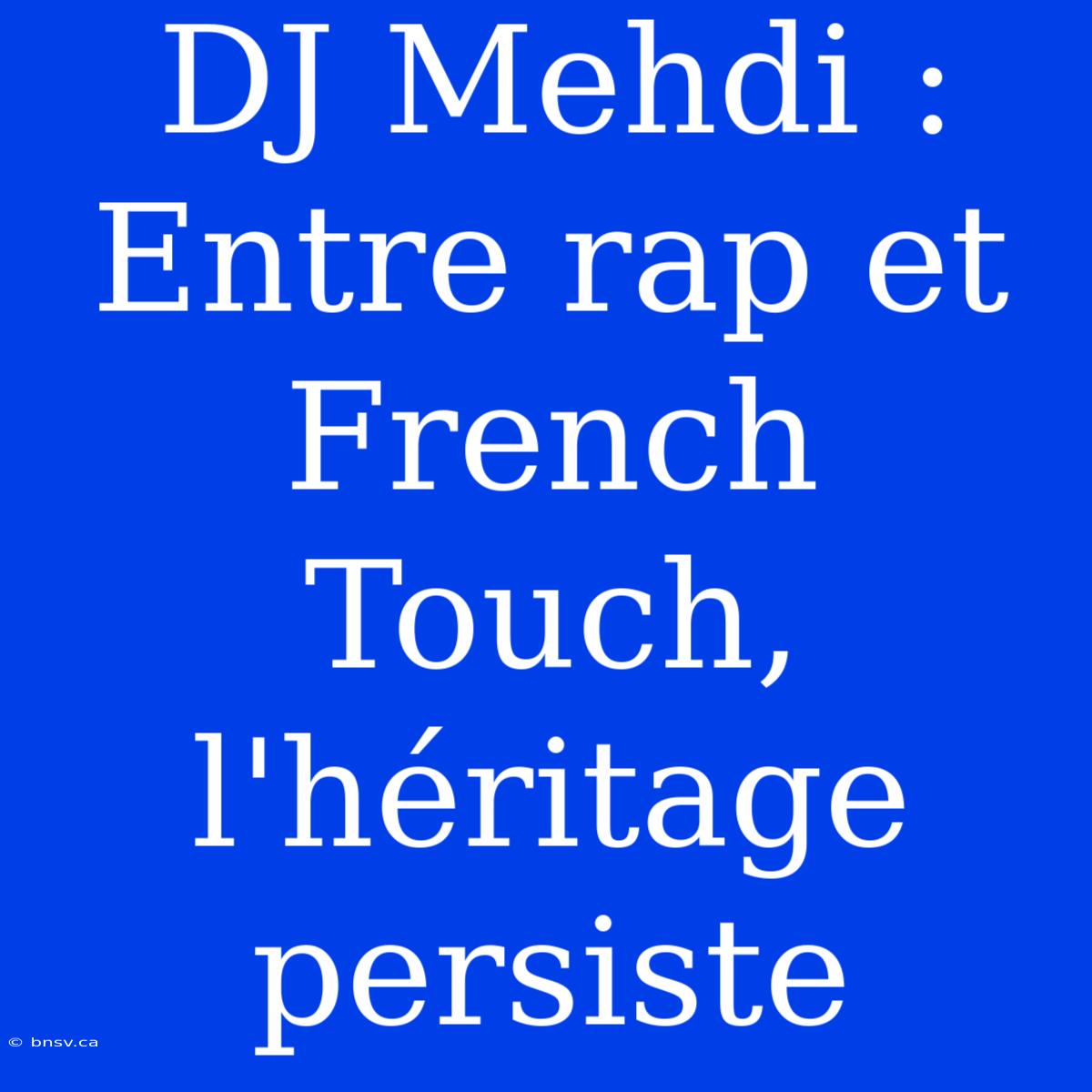 DJ Mehdi : Entre Rap Et French Touch, L'héritage Persiste