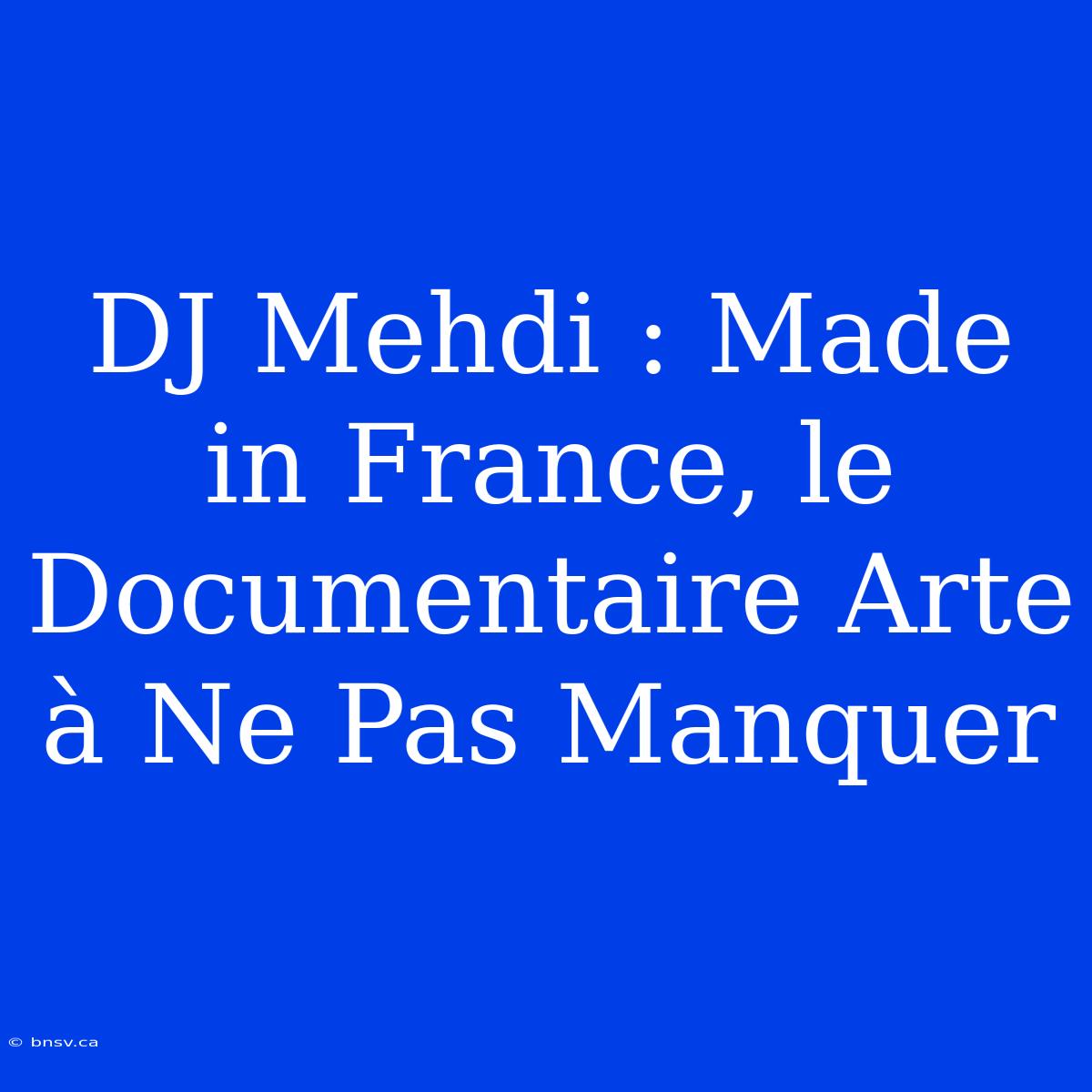 DJ Mehdi : Made In France, Le Documentaire Arte À Ne Pas Manquer