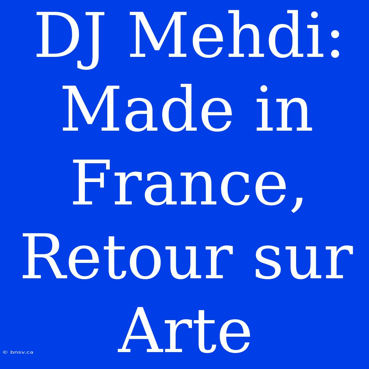 DJ Mehdi: Made In France, Retour Sur Arte