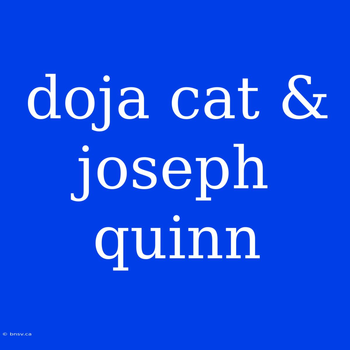 Doja Cat & Joseph Quinn