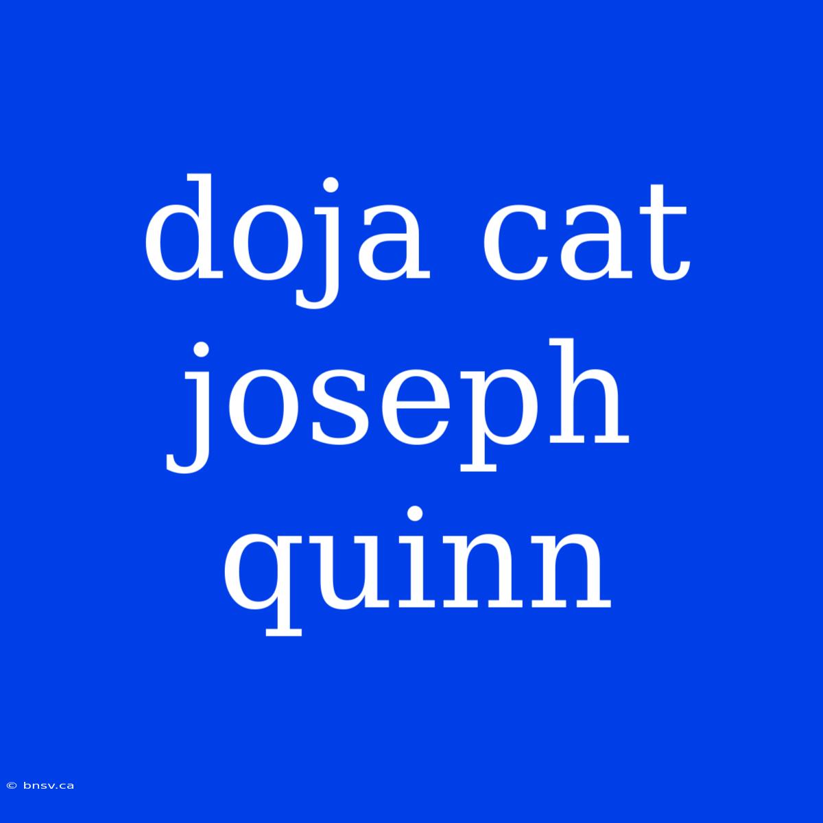 Doja Cat Joseph Quinn