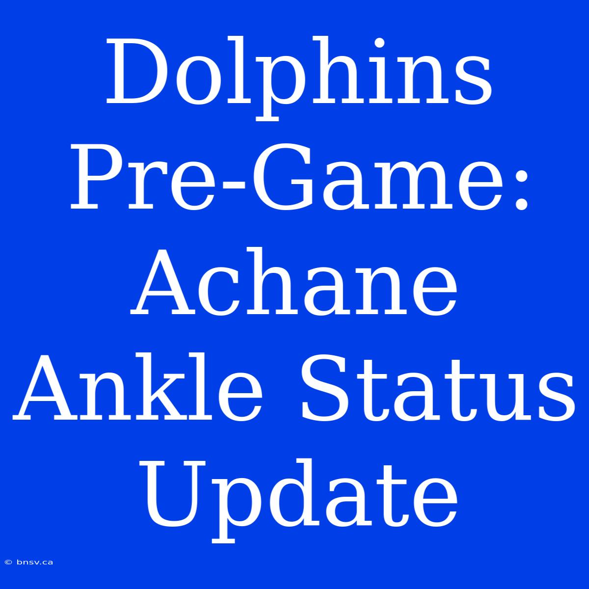 Dolphins Pre-Game: Achane Ankle Status Update