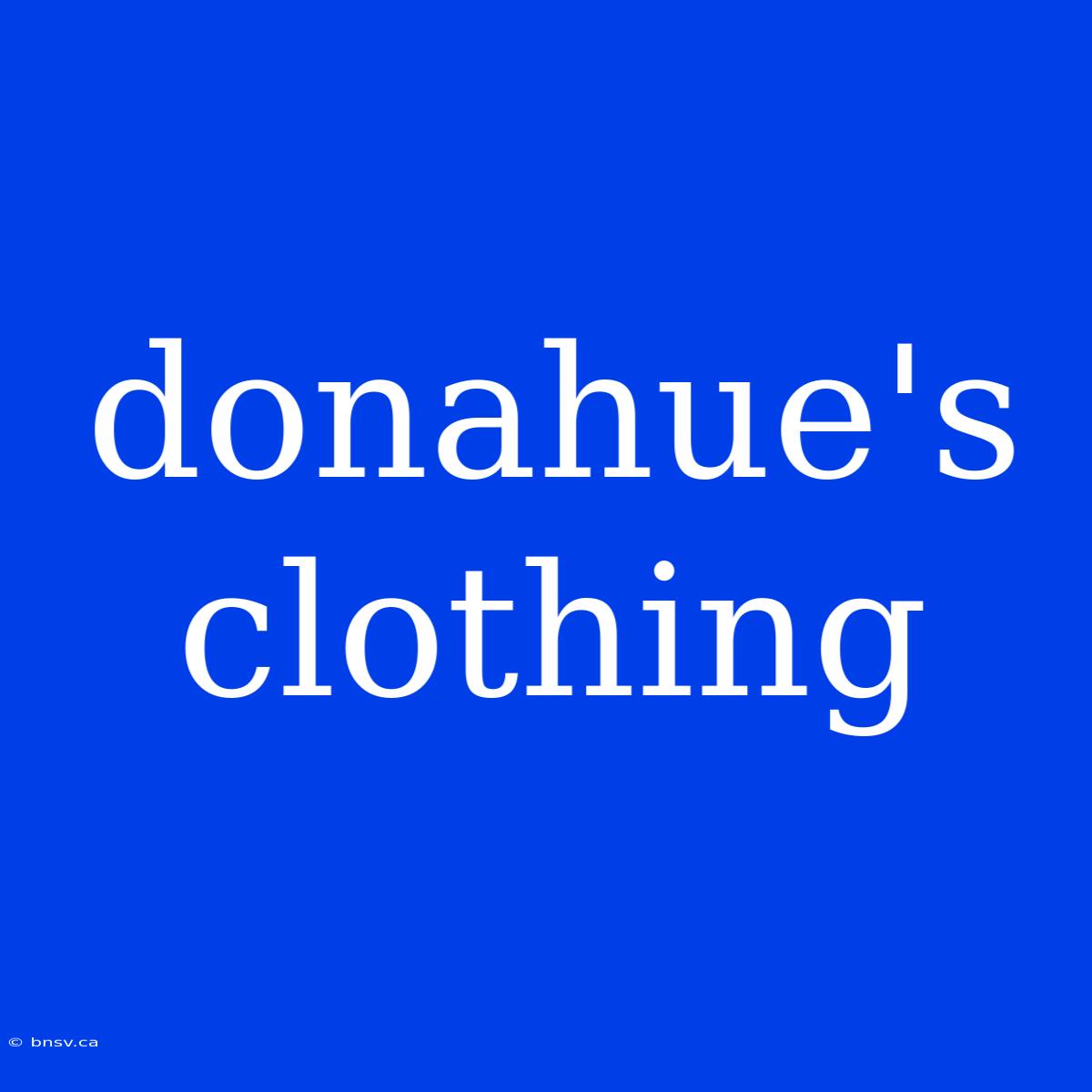 Donahue's Clothing